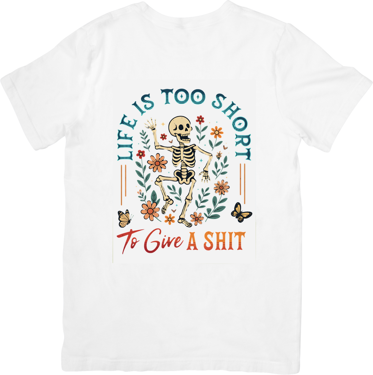 Life Is Too Short To Give A Damn Skeleton T-Shirt | Retro Floral Funny Graphic Tee | Sarcastic Gift