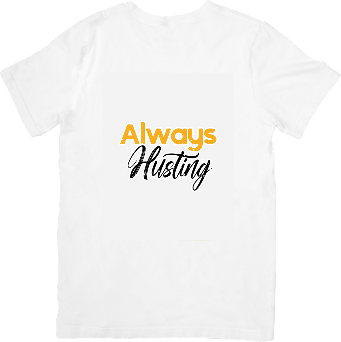 Always Hustling T-Shirt | Motivational Typography Graphic Tee | Entrepreneur Hustle Gift