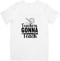 Thumbnail for Teachers Gonna Teach T-Shirt | Funny Minimalist Educator Graphic Tee | Teacher Appreciation Gift